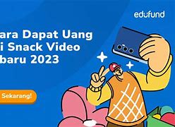 Cara Live Di Snack Video Dapat Uang